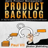 Agile_Product_Management__Product_Backlog__21_Tips_to_Capture_and_Manage_Requirements_with_Scrum