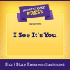 Short_Story_Press_Presents_I_See_It_s_You