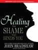 Healing_the_Shame_That_Binds_You