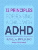12_Principles_for_Raising_a_Child_with_ADHD