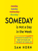 Someday_Is_Not_a_Day_in_the_Week