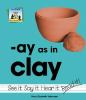 -Ay_as_in_clay