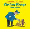 Margret_and_H_A__Rey_s_Curious_George_takes_a_train