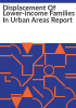 Displacement_of_lower-income_families_in_urban_areas_report