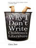Why_I_Don_t_Write_Children_s_Literature