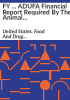 FY_____ADUFA_financial_report_required_by_the_Animal_Drug_User_Fee_Act_of_2003