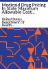 Medicaid_drug_pricing_in_state_maximum_allowable_cost_programs