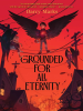 Grounded_for_all_eternity