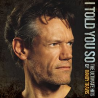 I_Told_You_So_-_The_Ultimate_Hits_of_Randy_Travis