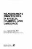 Measurement_procedures_in_speech__hearing__and_language