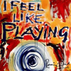 I_Feel_Like_Playing