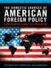 The_Domestic_Sources_of_American_Foreign_Policy